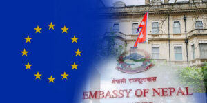 युरोपका ४ सहित ८ देशमा दूतावास स्थापना गरिँदै